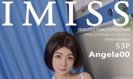 [IMiss] 2021.04.22 NO.580 Angela00[53+1P/512M]