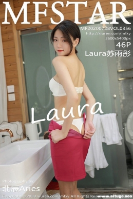 [MFStar模范学院] 2020.07.28 NO.356 Laura苏雨彤[45+1P/417M]