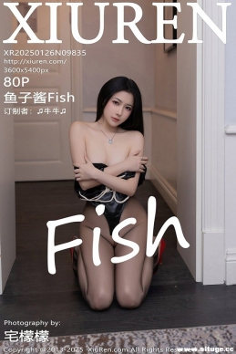 [XIUREN] 2025.01.26 NO.9835 ӽFish[80+1P/678M]