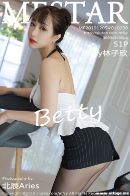 [MFStar模范学院] 2019.12.05 NO.238 Betty林子欣[51+1P/119M]